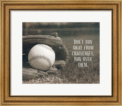 Framed Don&#39;t Run Away From Challenges - Baseball Sepia Print