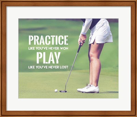 Framed Practice Like You&#39;ve Never Won - Golf Woman Print