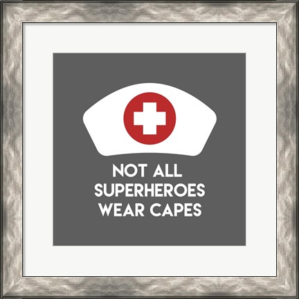 Framed Not All Superheroes Wear Capes - Nurse Gray Print