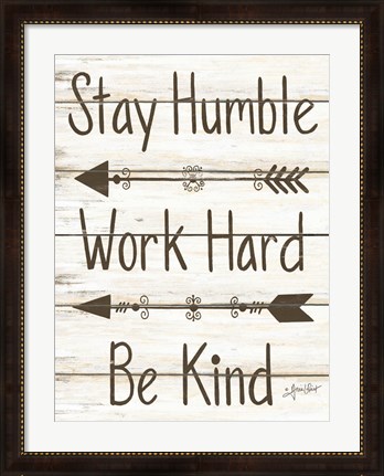 Framed Stay Humble - Work Hard - Be Kind Print