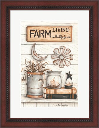 Framed Farm Living is the Life for Me Print