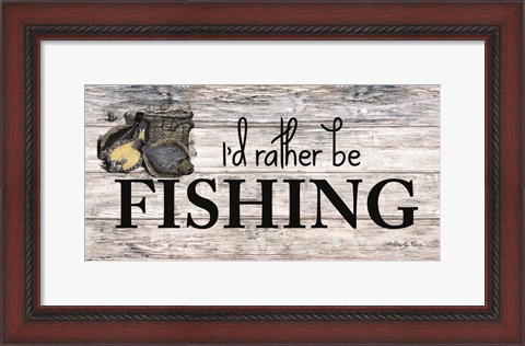 Framed I&#39;d Rather be Fishing Print