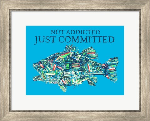 Framed Not Addicted Just Committed Print