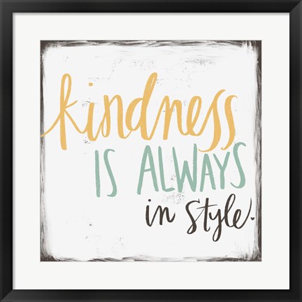 Framed Kindness is Always in Style Print