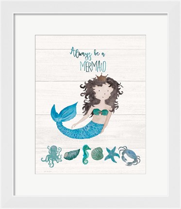 Framed Be A Mermaid Print