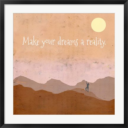 Framed Make Your Dreams a Reality Print