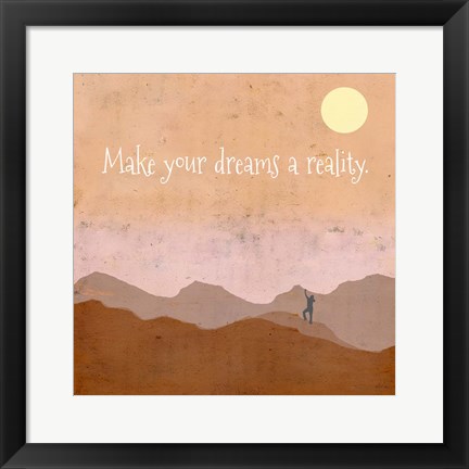 Framed Make Your Dreams a Reality Print