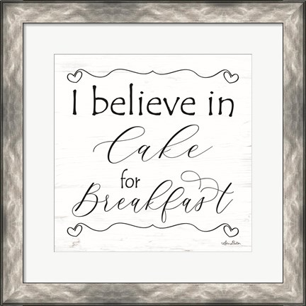 Framed I Believe in Cake for Breakfast Print