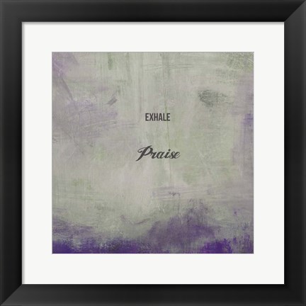 Framed Exhale Praise Print