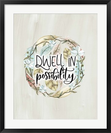 Framed Dwell in Possibility Print