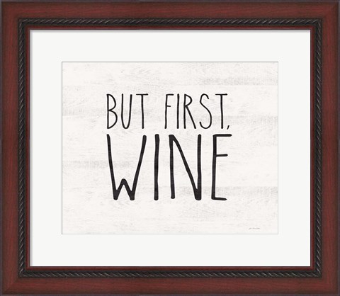 Framed But First Wine Print
