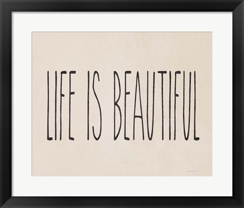 Framed Life is Beautiful Print