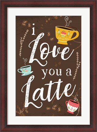 Framed I Love You a Latte Print