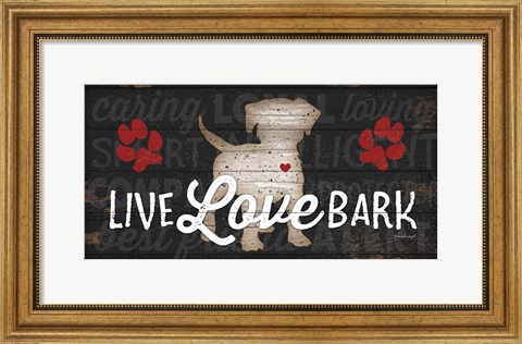 Framed Live Love Bark Print