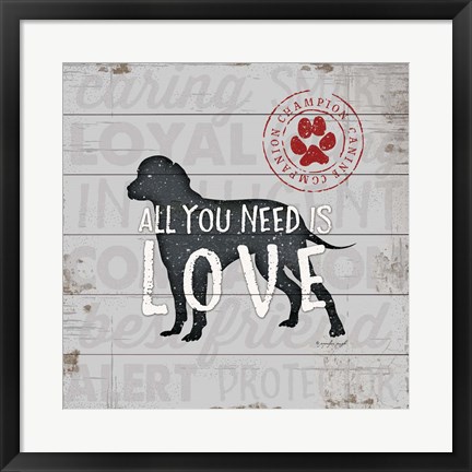 Framed All You Need is Love - Dog Print