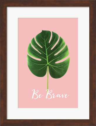 Framed Be Brave Print