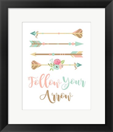 Framed Follow Your Arrow Boho Print