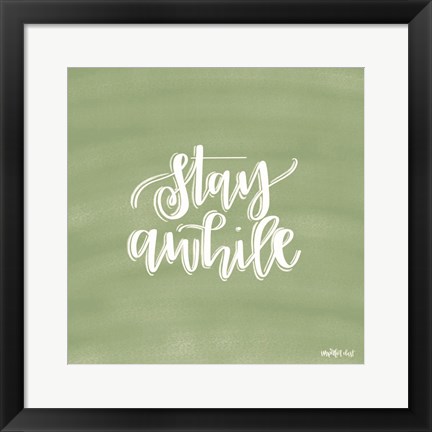 Framed Stay Awhile Print