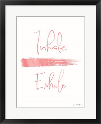 Framed Inhale, Exhale Print
