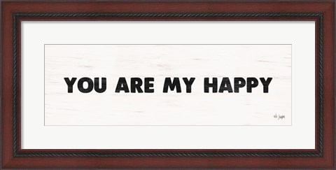 Framed You Are My Happy Print