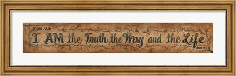 Framed I am the Truth, the way and the Life Print