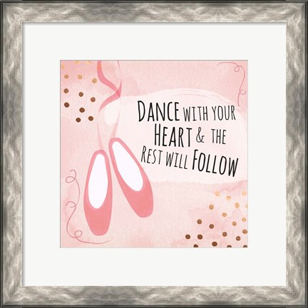 Framed Dance with Your Heart Print