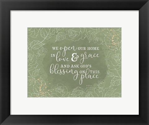 Framed We Open Our Homes Print