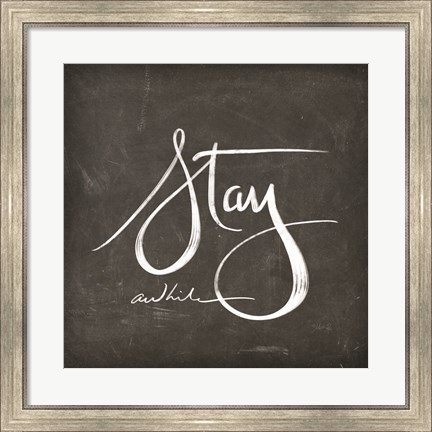 Framed Stay Awhile Print