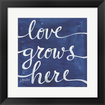 Framed Love Grows Here Print