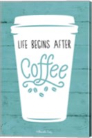 Framed Life Begins After Coffee