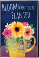 Framed Bloom Where You Are Planted