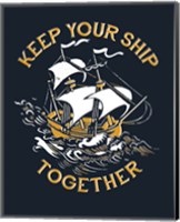 Framed Keep Your Ship Together