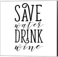 Framed Save Water Drink Wine
