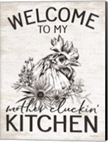 Framed Welcome to My Mother Cluckin' Kitchen