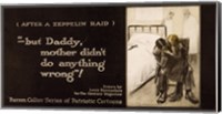 Framed After a Zeppelin Raid -- But Daddy, mother didn't do anything wrong!