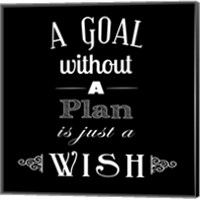 Framed Goal Without A Plan Is Just A Wish