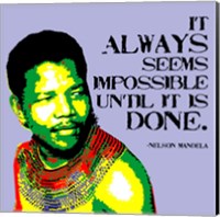 Framed It Always Seems Impossible Until It Is Done - Nelson Mandela