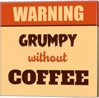 Framed Grumpy Without Coffee