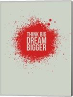 Framed Think Big Dream Bigger 1