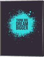 Framed Think Big Dream Bigger 2
