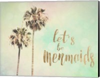 Framed Let's be Mermaids