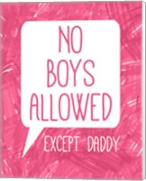 Framed No Boys Allowed Except Daddy