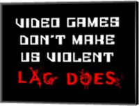 Framed Video Games Don't Make us Violent - Black