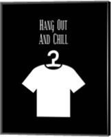 Framed 'Hang Out And Chill - Black' border=