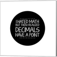 Framed Decimals Have A Point White