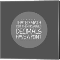 Framed Decimals Have A Point Gray