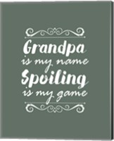 Framed Grandpa Is My Name Spoiling Is My Game - Green