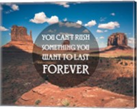 Framed You Can't Rush Something You Want To Last Forever - Monument Valley