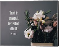 Framed Truth Is Universal - Flowers on Gray Background Yellow Tint