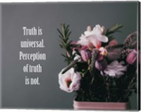 Framed Truth Is Universal - Flowers on Gray Background Pink Tint